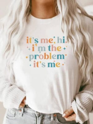 Hi I'm The Problem It's Me T-Shirt – white (2)