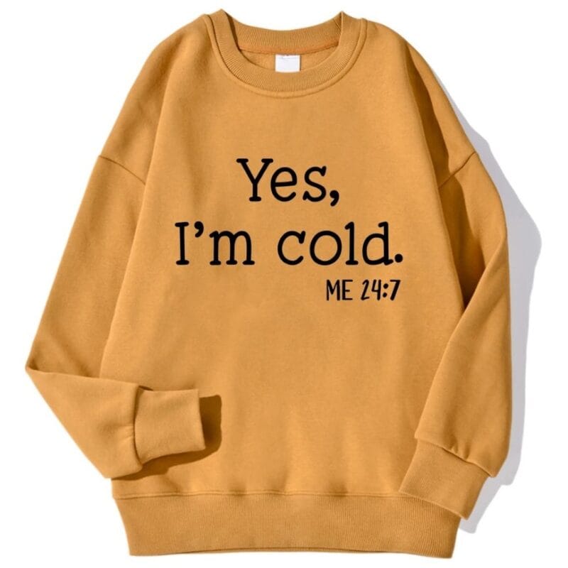 Yes I'm Cold Sweatshirt – khaki