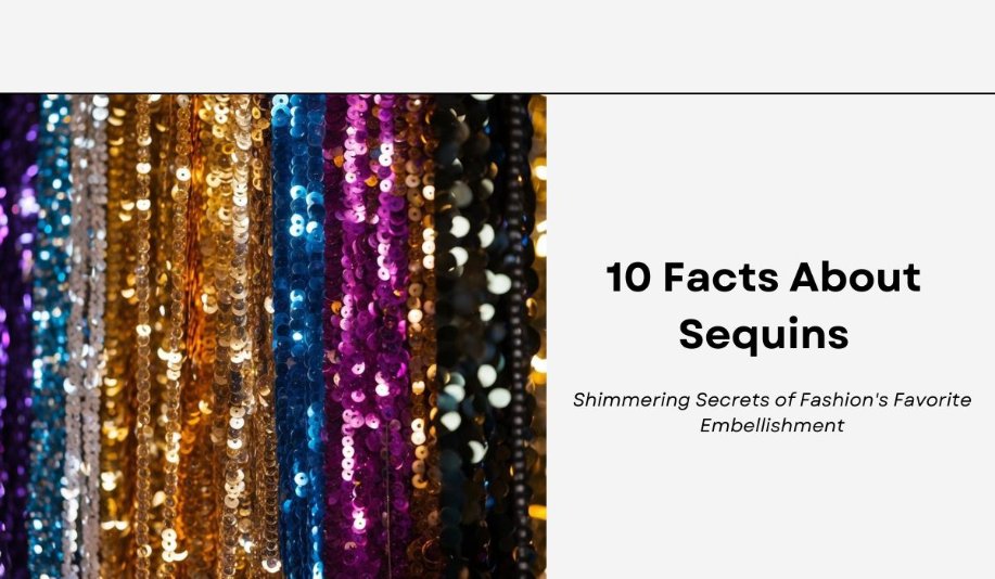 10 Facts About Sequins: Shimmering Secrets of Fashion's Favorite Embellishment