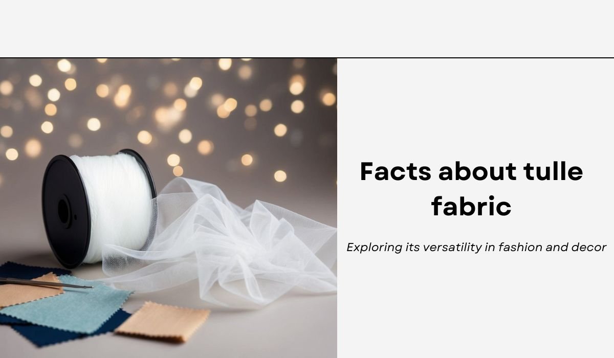 Facts about tulle fabric: Exploring its versatility in fashion and decor